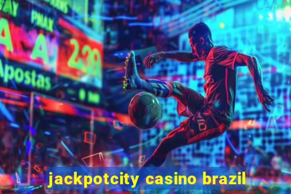 jackpotcity casino brazil